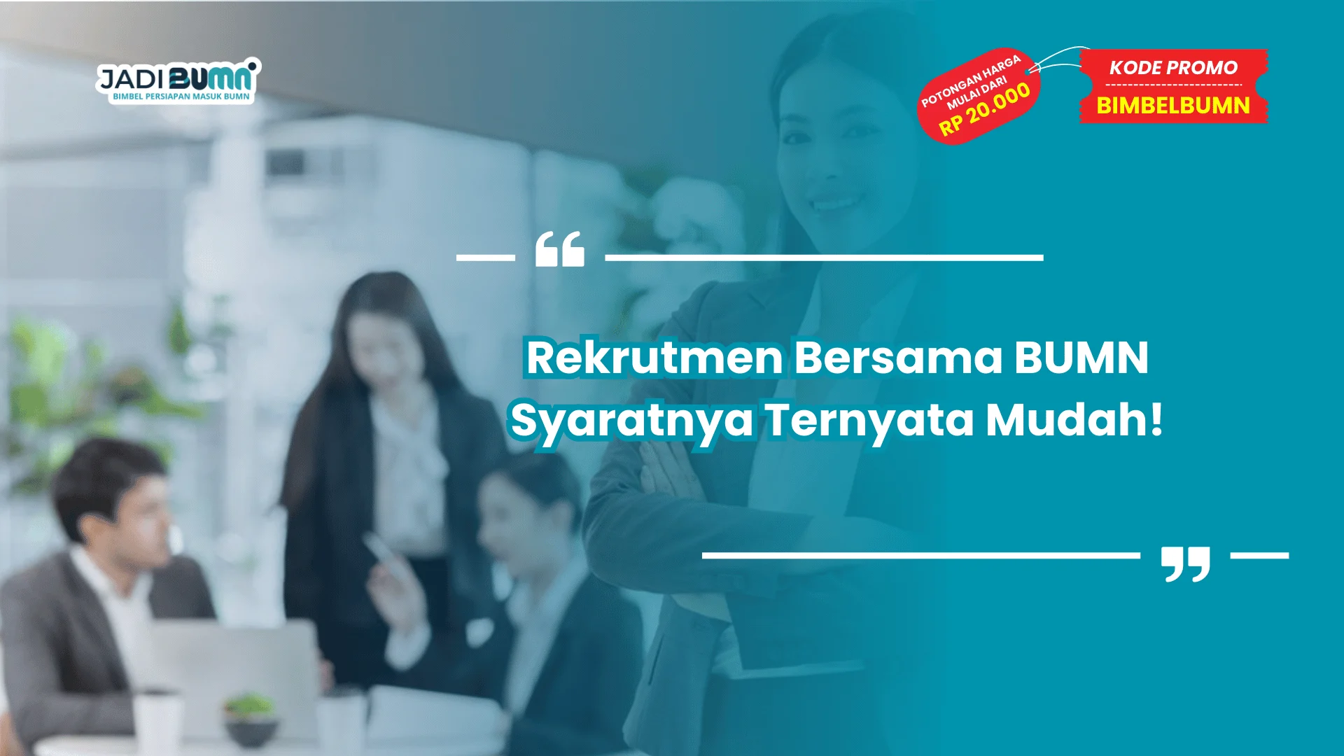 Rekrutmen Bersama BUMN Syaratnya Ternyata Mudah!