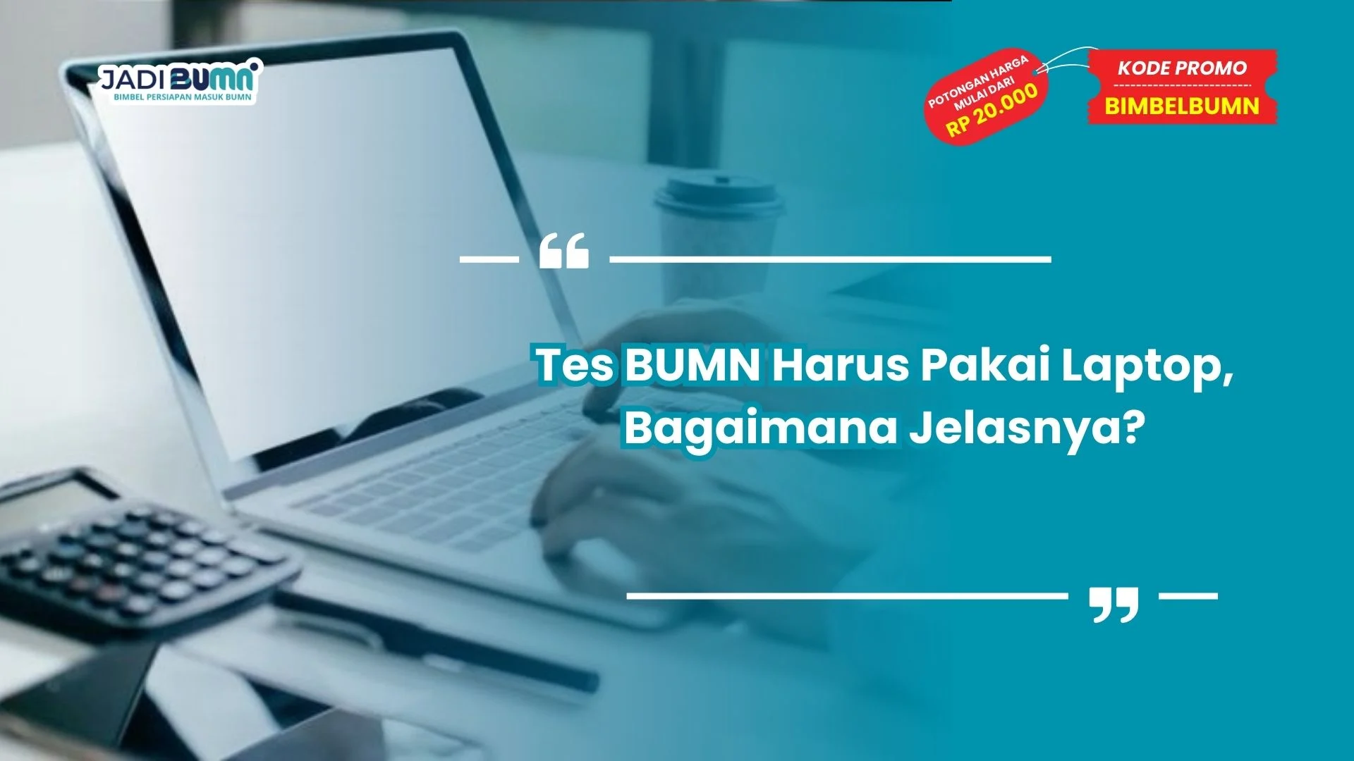 Tes BUMN harus pakai laptop