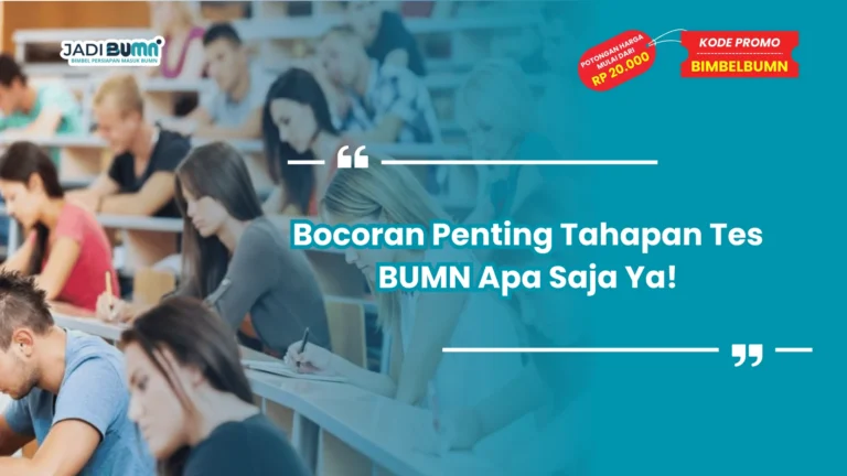 Bocoran Penting Tahapan Tes BUMN Apa Saja Ya!