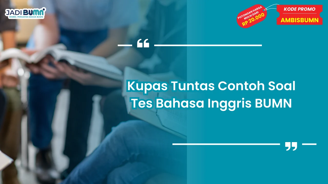 Contoh Soal Tes Bahasa Inggris BUMN