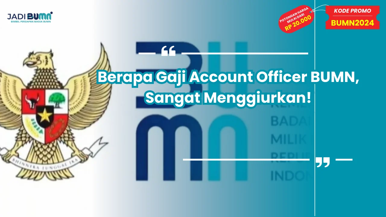 Berapa Gaji Account Officer BUMN