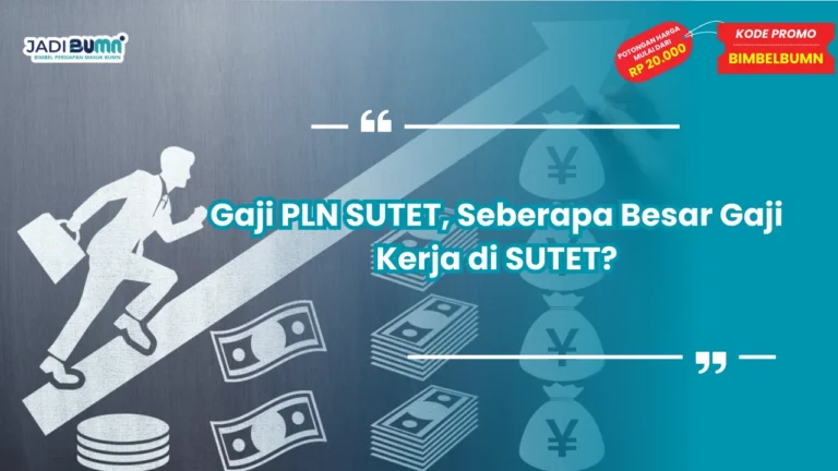 Gaji PLN SUTET, Seberapa Besar Gaji Kerja di SUTET?