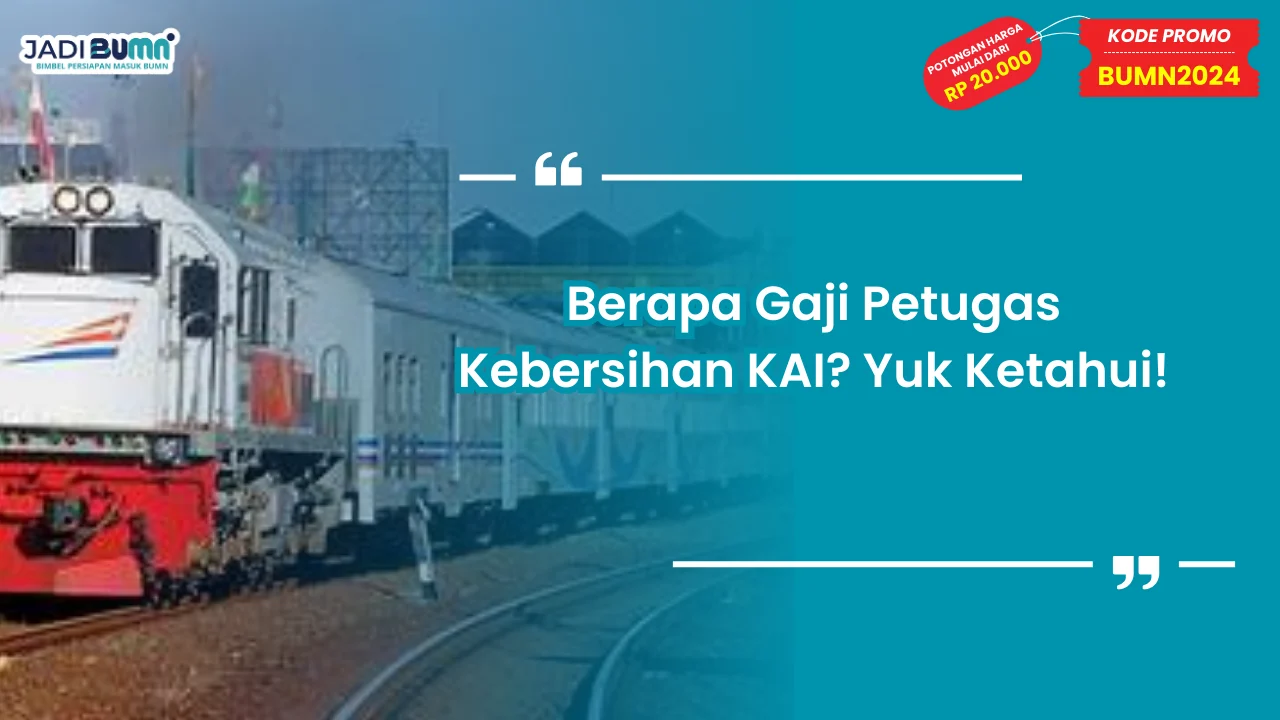 Berapa Gaji Petugas Kebersihan KAI