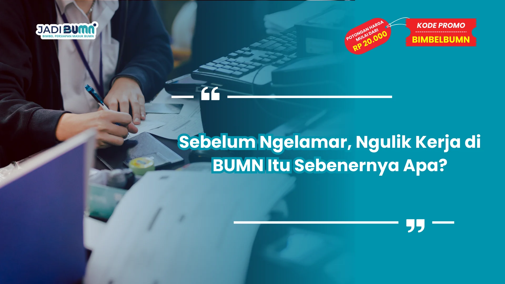 Sebelum Ngelamar, Ngulik Dulu: Kerja di BUMN Itu Apa?