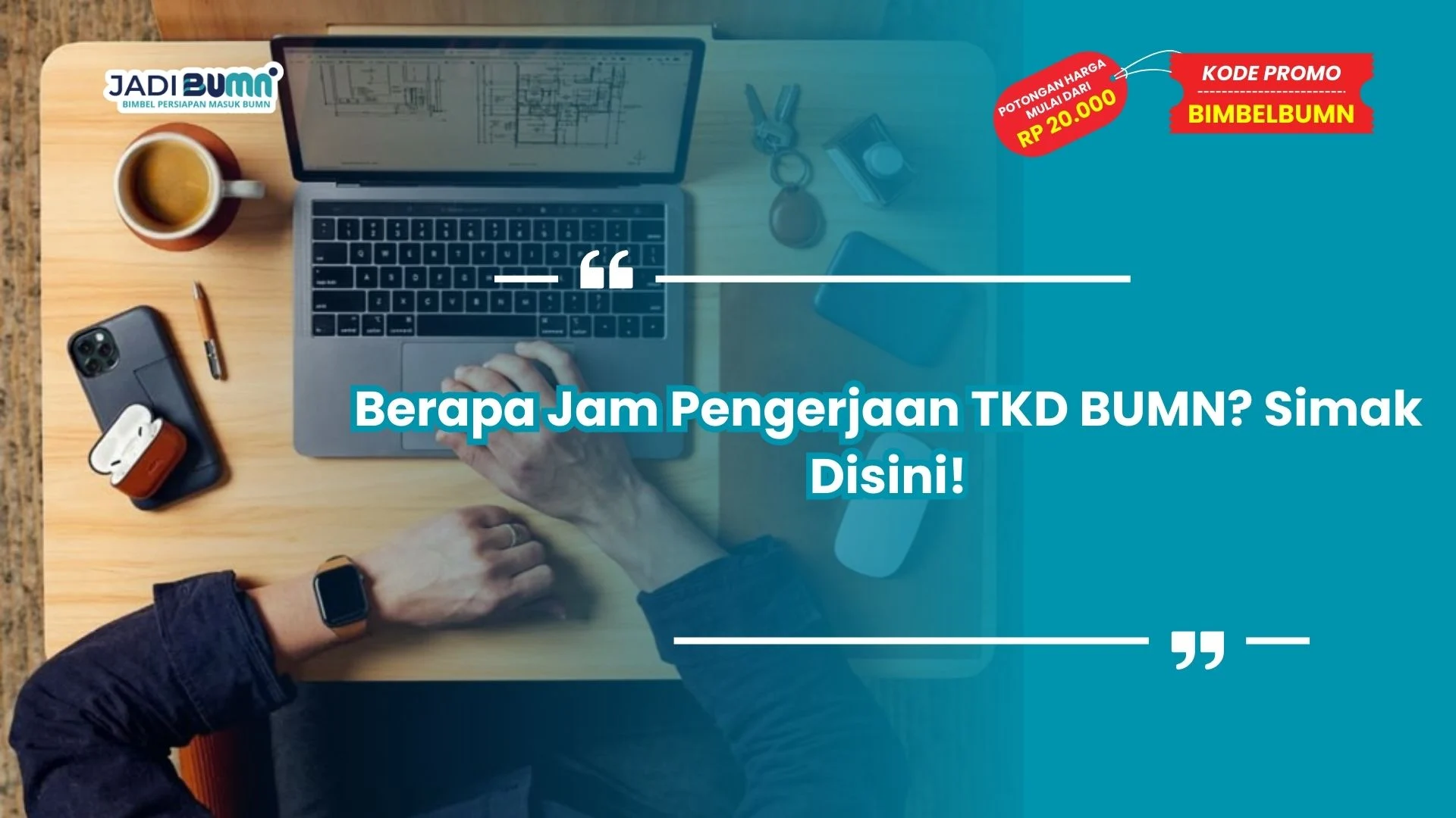 Berapa jam pengerjaan TKD BUMN?