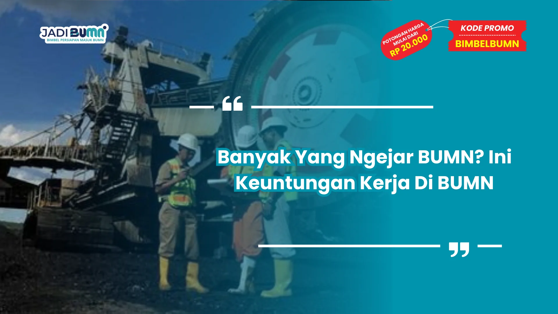 Banyak Yang Ngejar BUMN? Ini Keuntungan Kerja Di BUMN