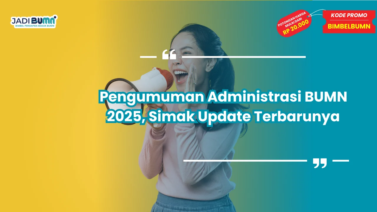 pengumuman administrasi bumn 2025