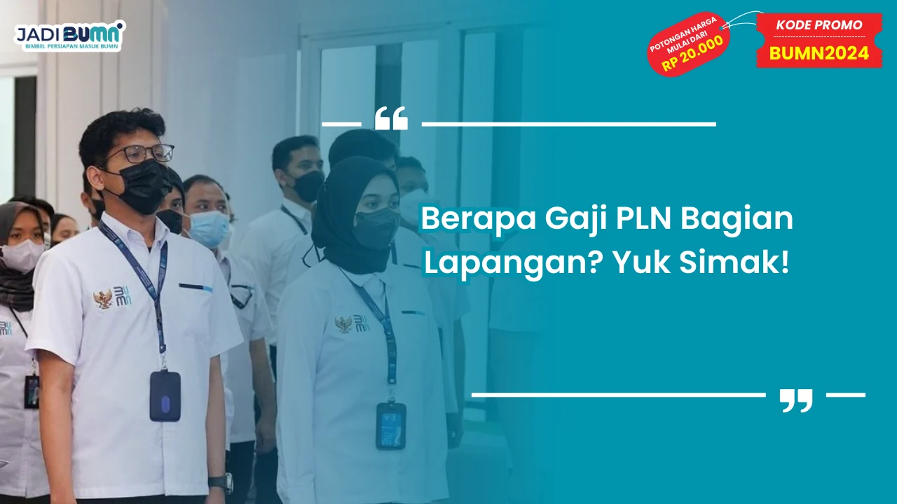 Berapa Gaji PLN Bagian Lapangan