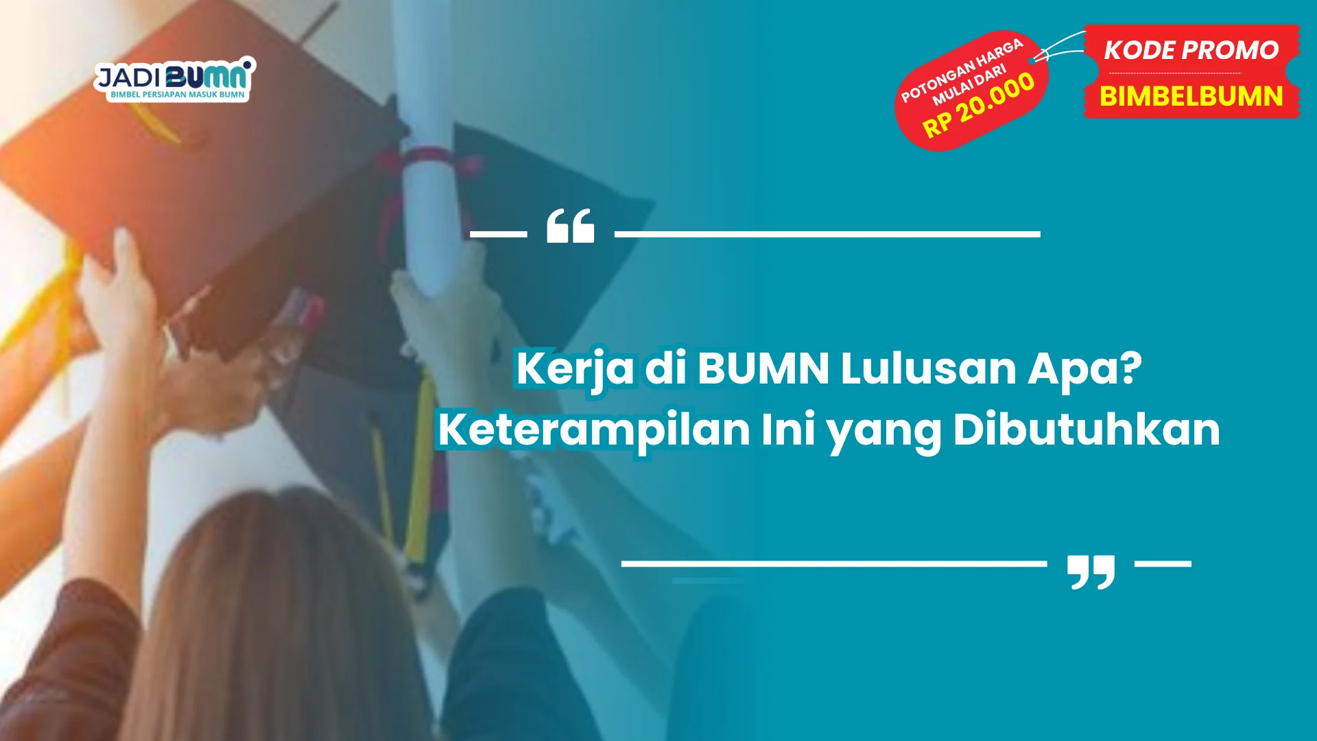 Kerja di BUMN Lulusan Apa? Keterampilan Ini yang Dibutuhkan