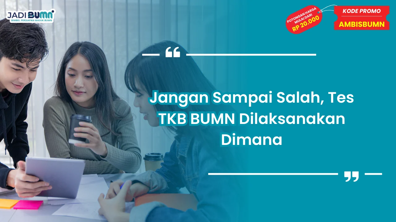 Tes TKB BUMN Dilaksanakan Dimana