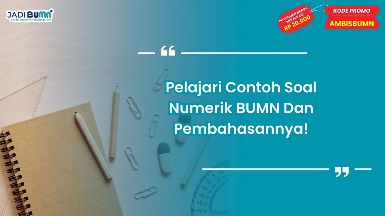 Contoh Soal Numerik BUMN Dan Pembahasannya!