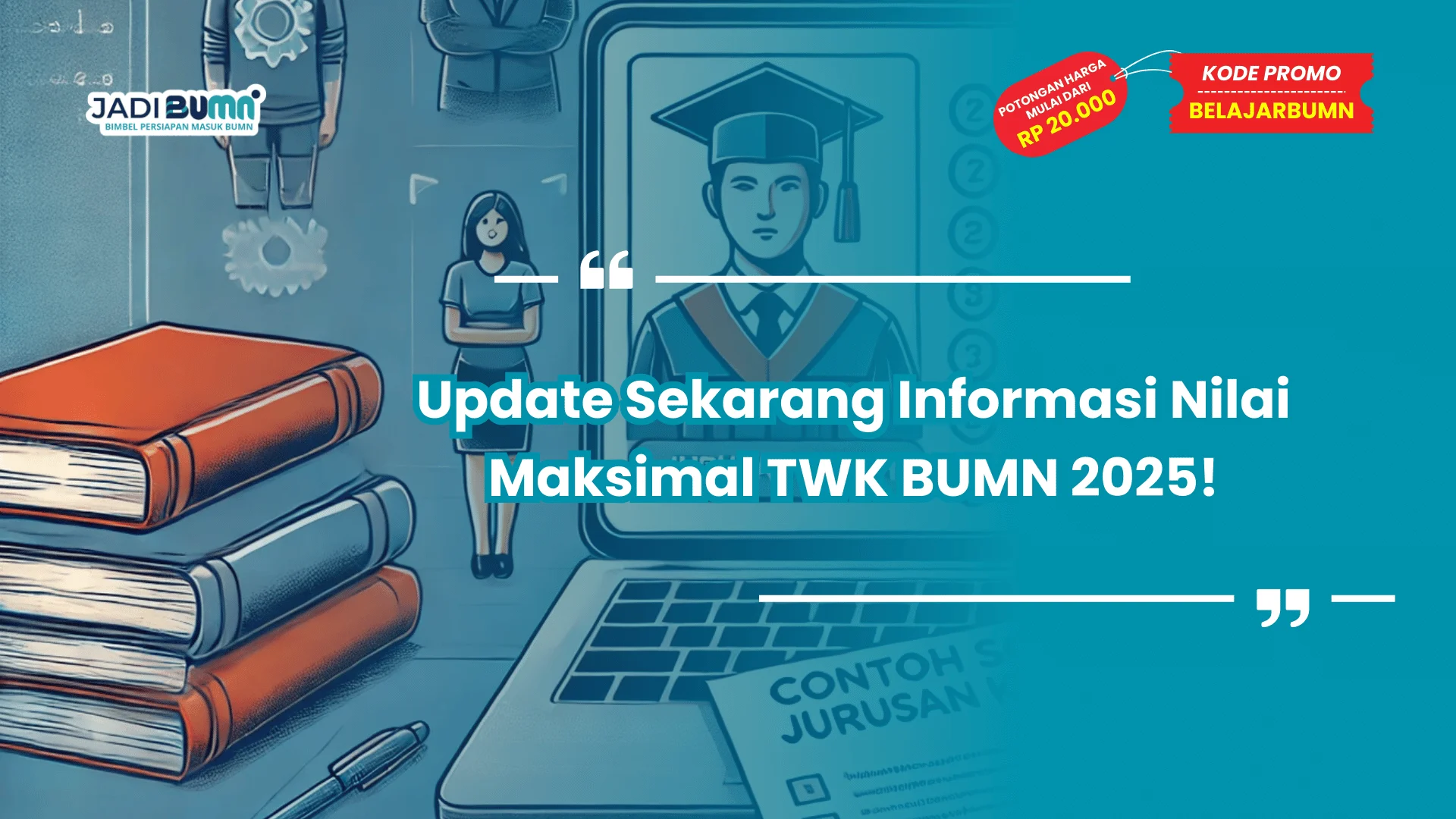 Update Sekarang Informasi Nilai Maksimal TWK BUMN 2025!