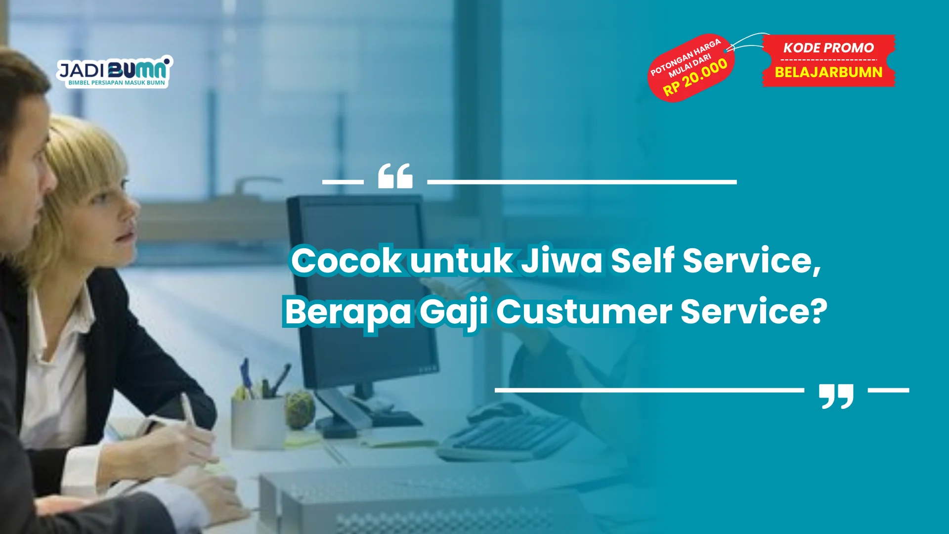 Cocok untuk Jiwa Self Service, Berapa Gaji Custumer Service?