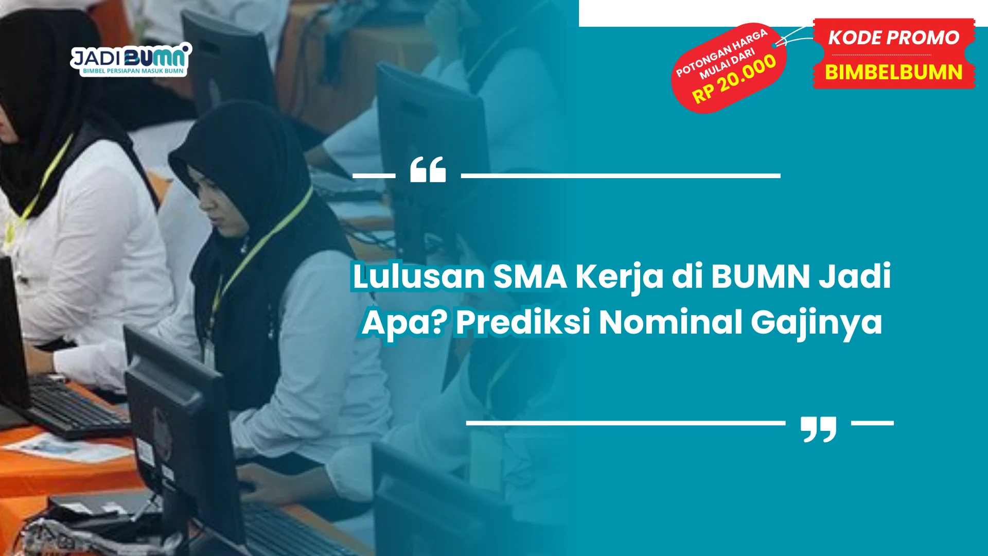 Lulusan SMA Kerja di BUMN Jadi Apa? Prediksi Nominal Gajinya