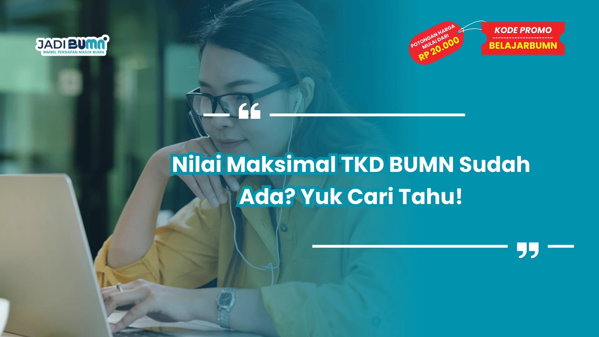 Nilai Maksimal TKD BUMN Sudah Ada? Yuk Cari Tahu!