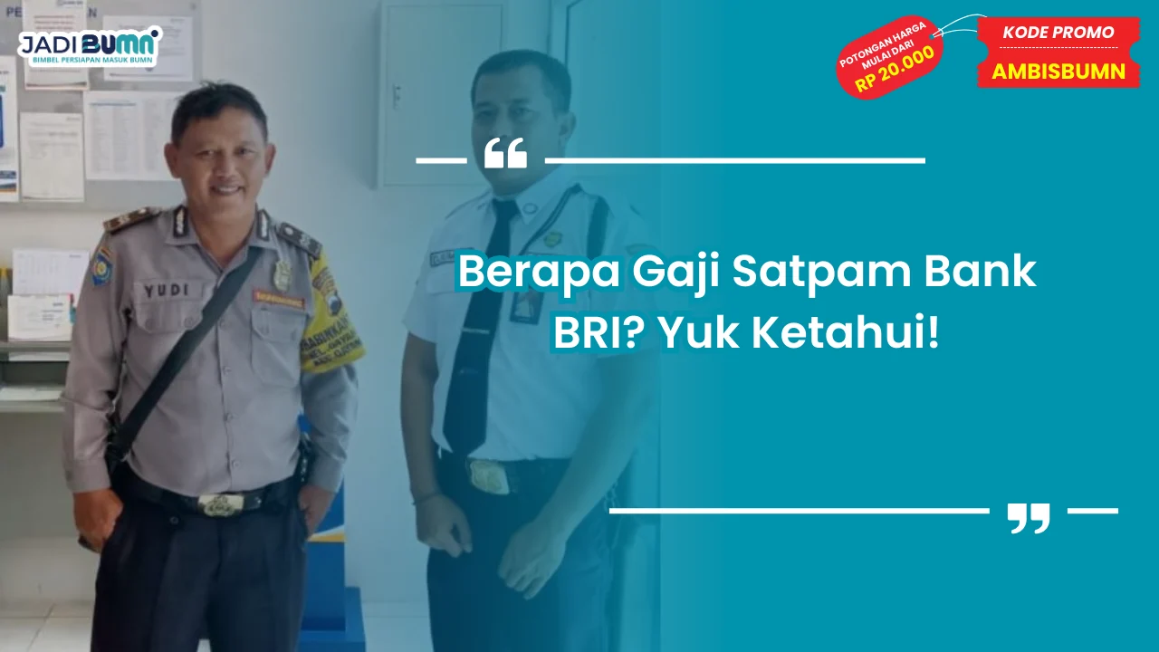 Berapa Gaji Satpam Bank BRI