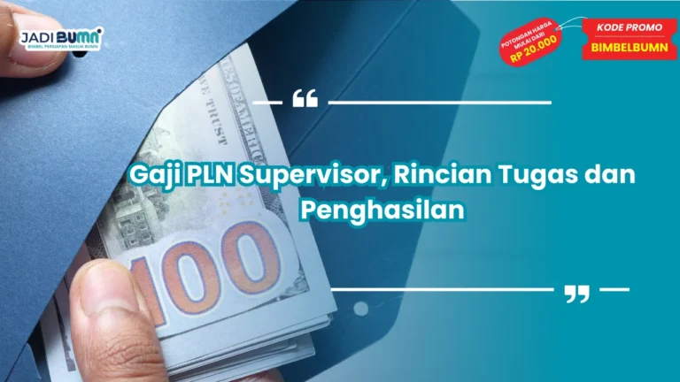 Gaji PLN Supervisor, Rincian Tugas dan Penghasilan