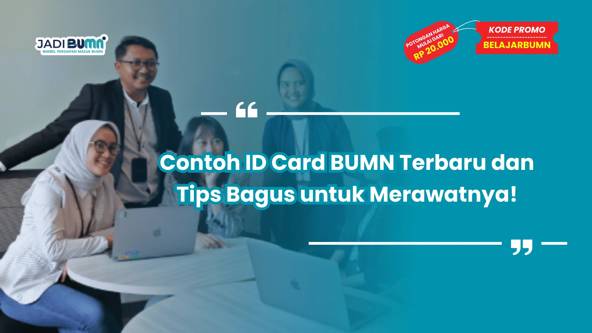 Contoh ID Card BUMN Terbaru dan Tips Bagus untuk Merawatnya!