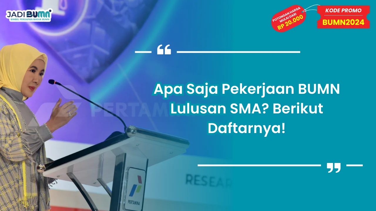 Apa Saja Pekerjaan BUMN Lulusan SMA