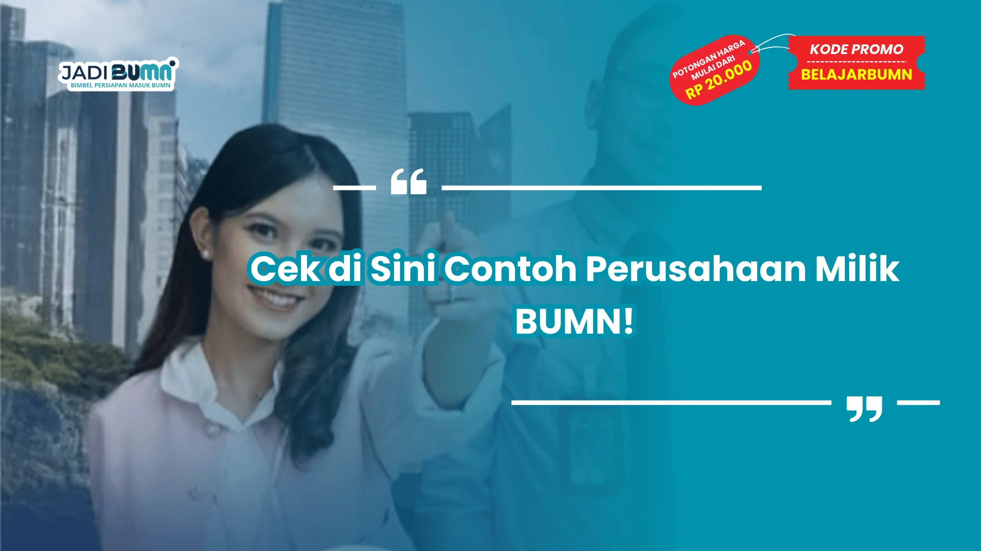 Cek di Sini Contoh Perusahaan Milik BUMN!