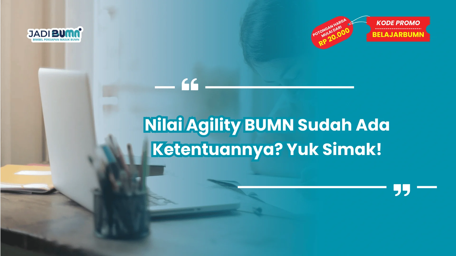 Nilai Agility BUMN Sudah Ada Ketentuannya? Yuk Simak!