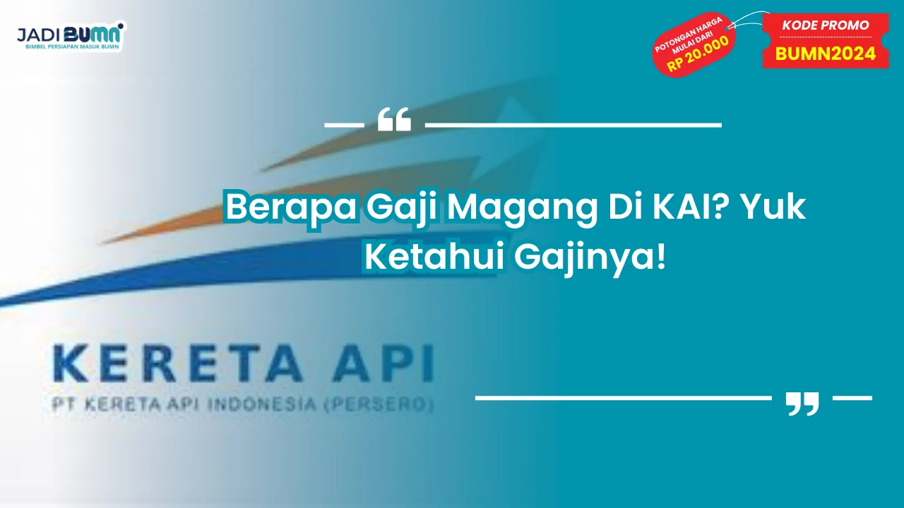 Berapa Gaji Magang Di KAI