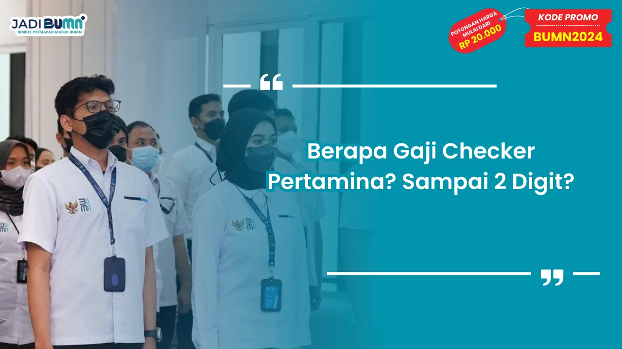Berapa Gaji Checker Pertamina