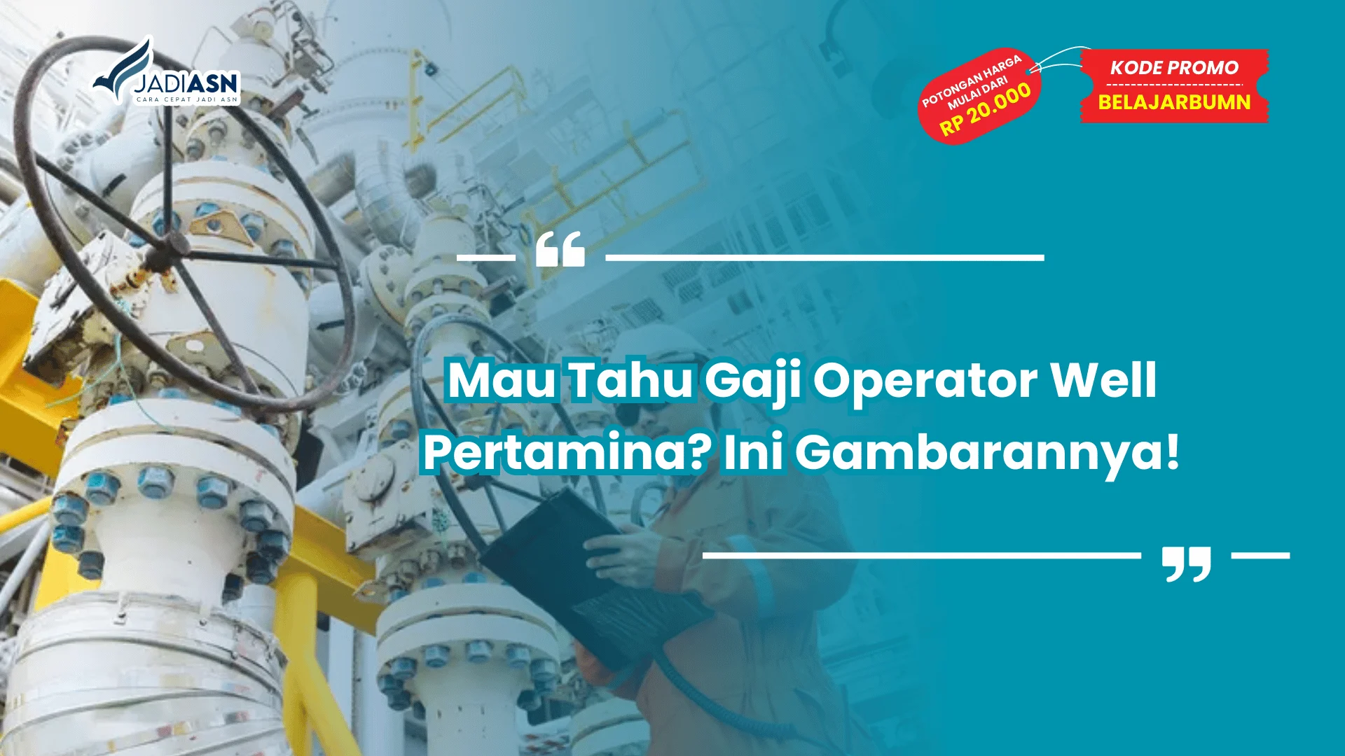 Mau Tahu Gaji Operator Well Pertamina? Ini Gambarannya!