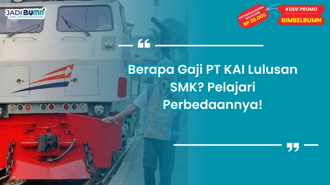 Berapa Gaji PT KAI Lulusan SMK