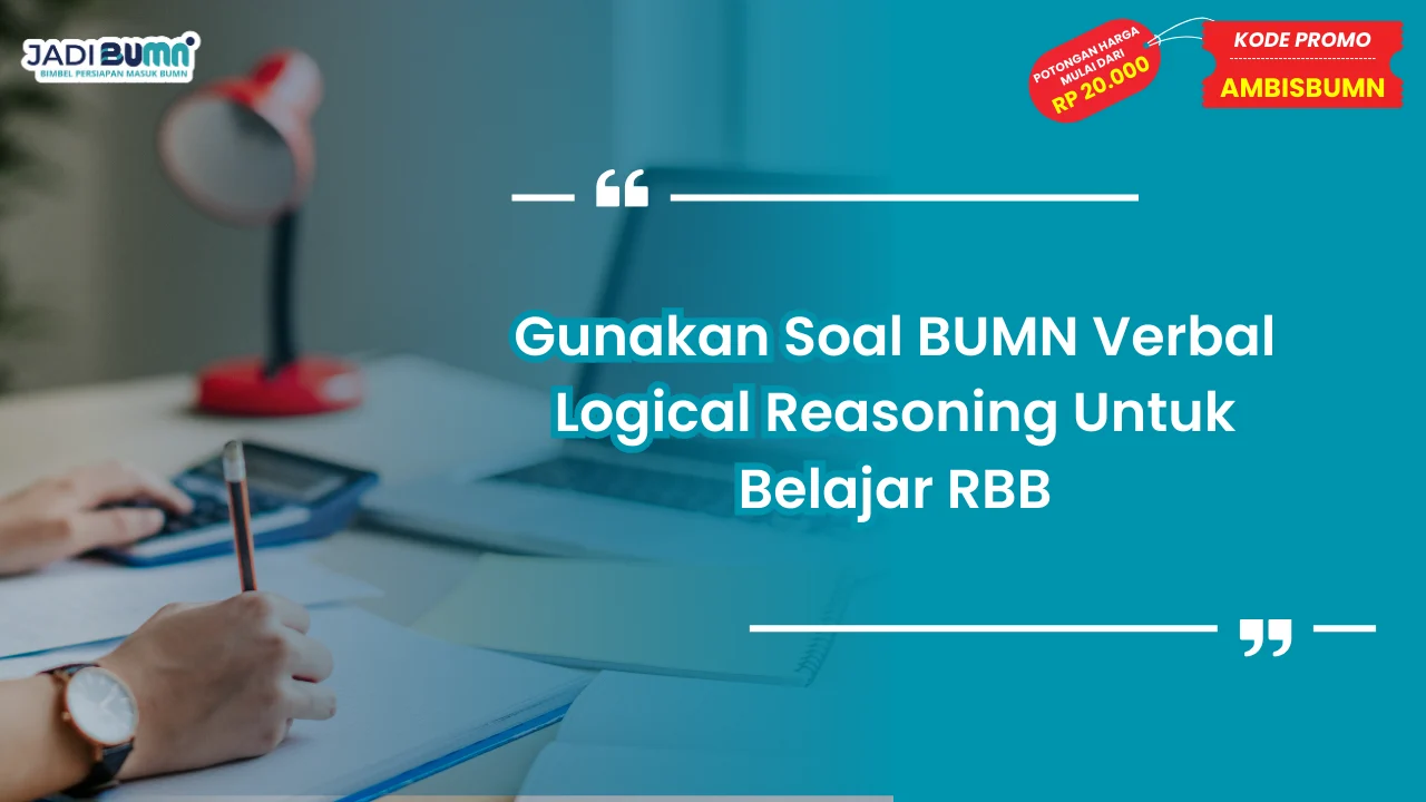 Soal BUMN Verbal Logical Reasoning