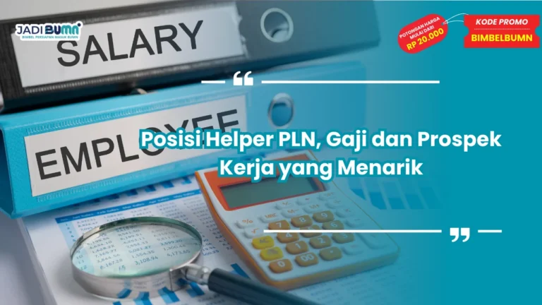 Posisi Helper PLN, Gaji dan Prospek Kerja yang Menarik