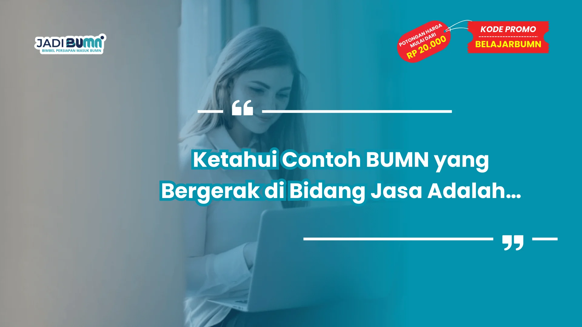 Ketahui Contoh BUMN yang Bergerak di Bidang Jasa Adalah…