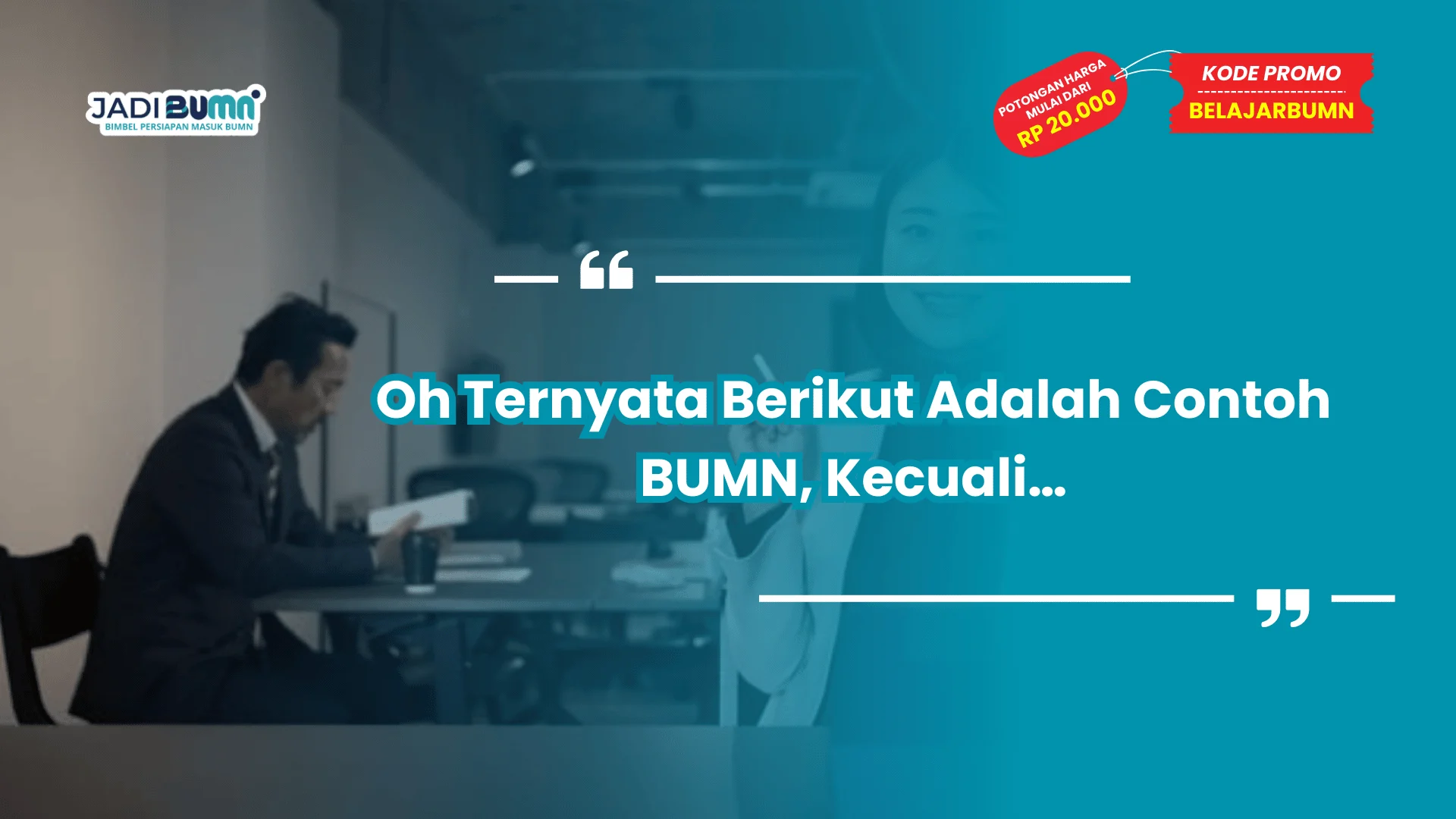 Oh Ternyata Berikut Adalah Contoh BUMN, Kecuali…