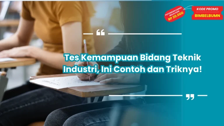 Tes Kemampuan Bidang Teknik Industri, Ini Contoh dan Triknya!
