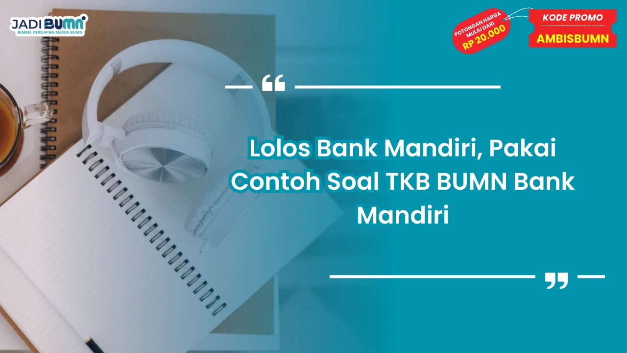 Contoh Soal TKB BUMN Bank Mandiri