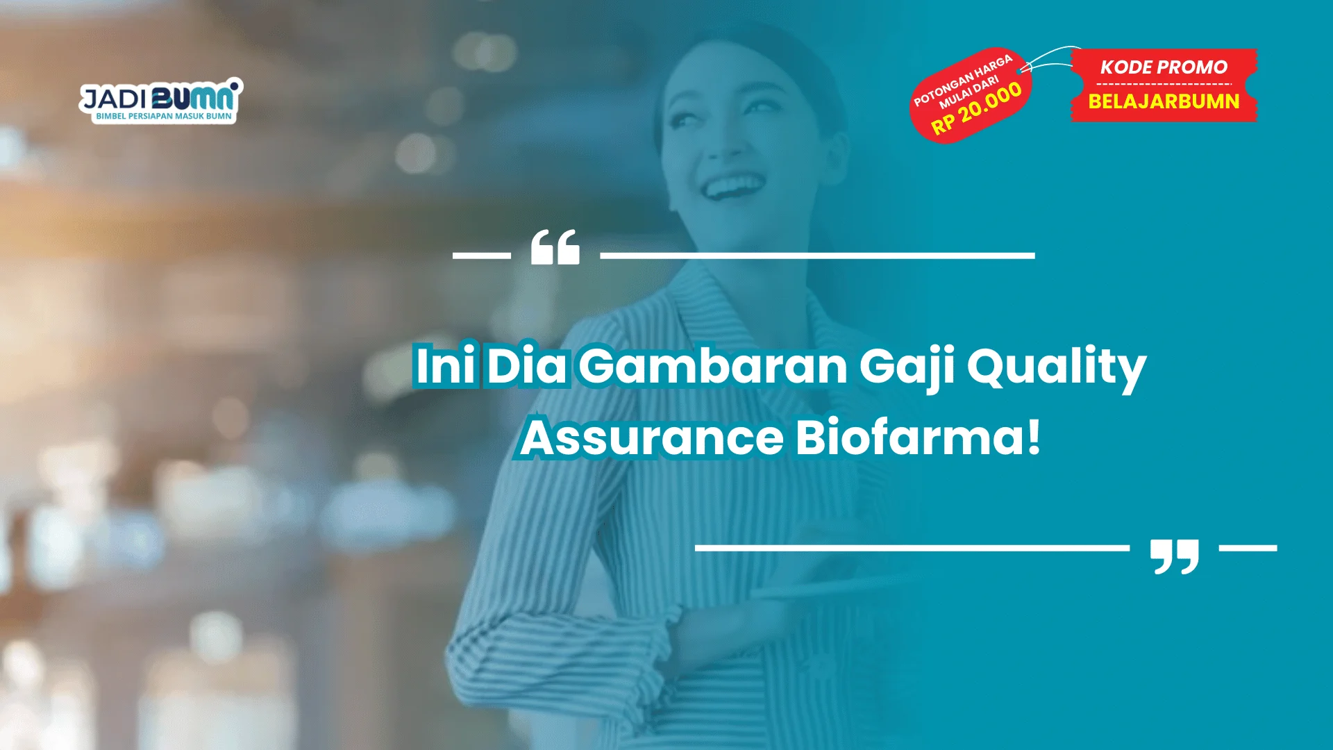 Ini Dia Gambaran Gaji Quality Assurance Biofarma!