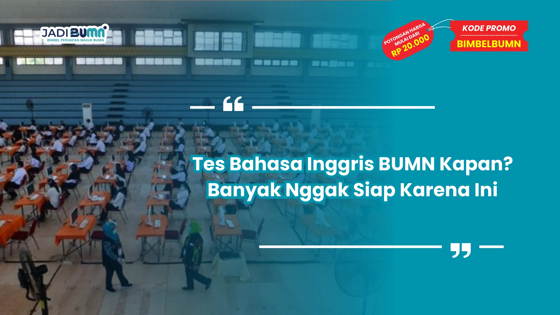 Tes Bahasa Inggris BUMN Kapan? Banyak Nggak Siap Karena Ini