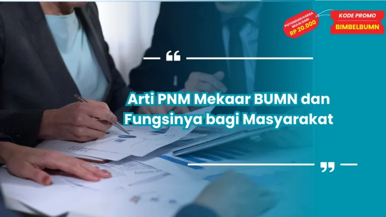 Arti PNM Mekaar BUMN dan Fungsinya bagi Masyarakat