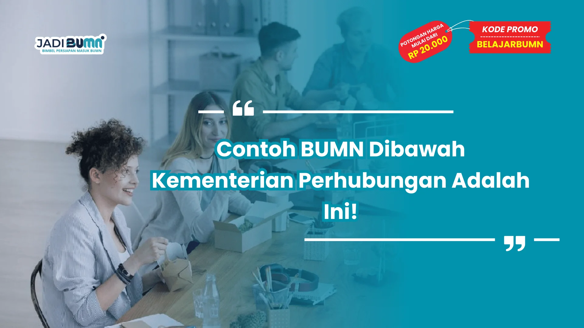 Contoh BUMN Dibawah Kementerian Perhubungan Adalah Ini!