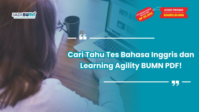 Cari Tahu Tes Bahasa Inggris dan Learning Agility BUMN PDF!