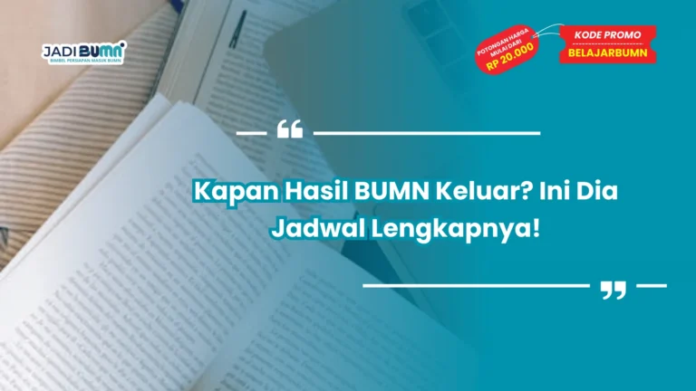 Kapan Hasil BUMN Keluar? Ini Dia Jadwal Lengkapnya!