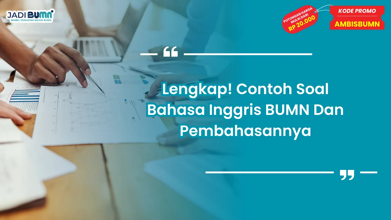 Contoh Soal Bahasa Inggris BUMN Dan Pembahasannya