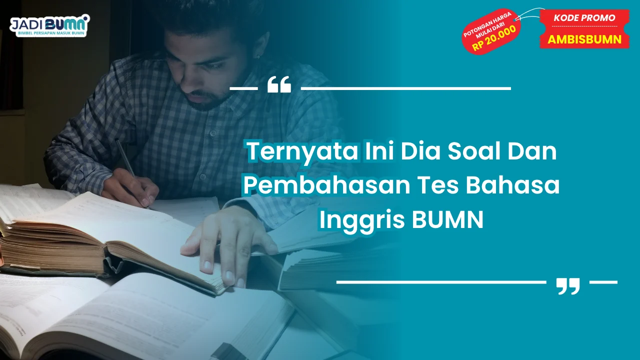 Soal Dan Pembahasan Tes Bahasa Inggris BUMN