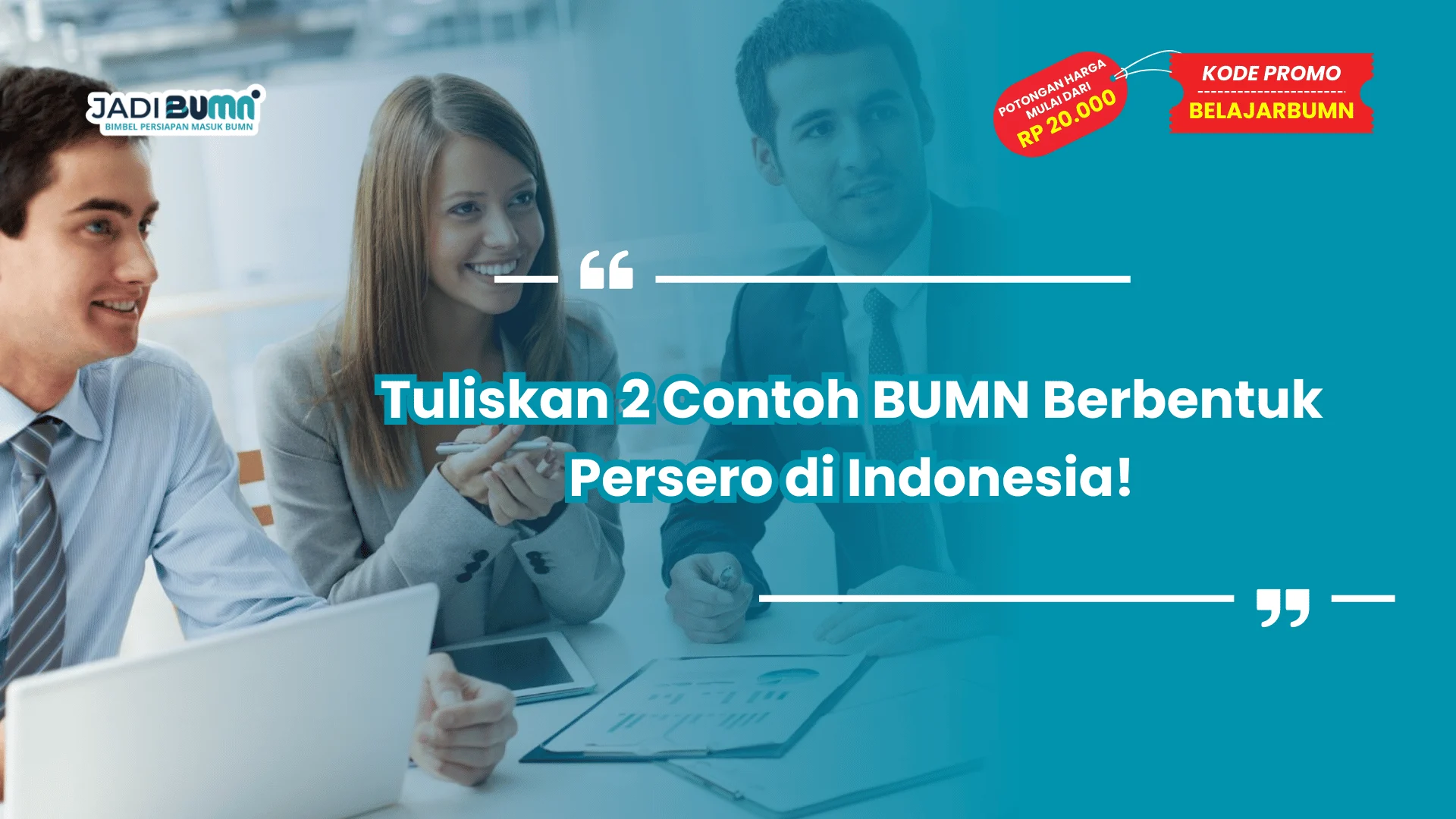 Tuliskan 2 Contoh BUMN Berbentuk Persero di Indonesia!