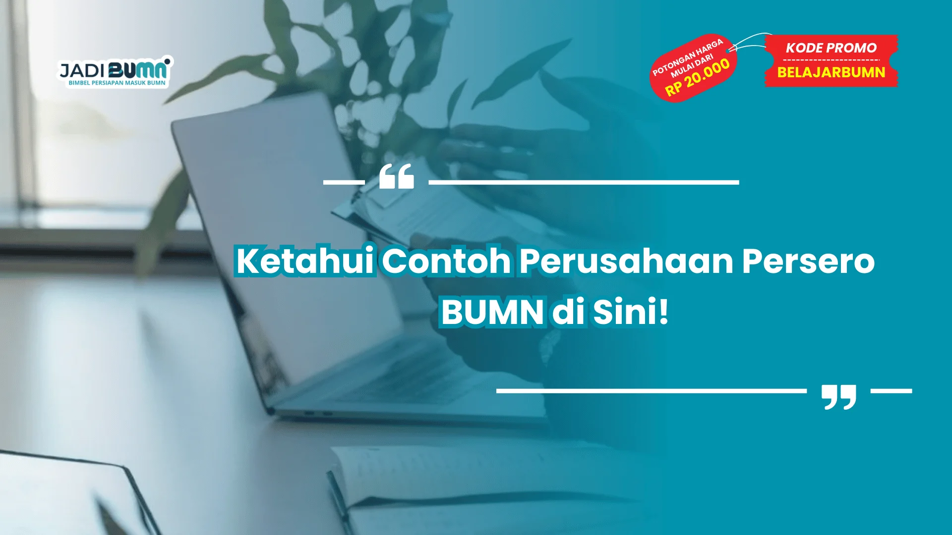Ketahui Contoh Perusahaan Persero BUMN di Sini!