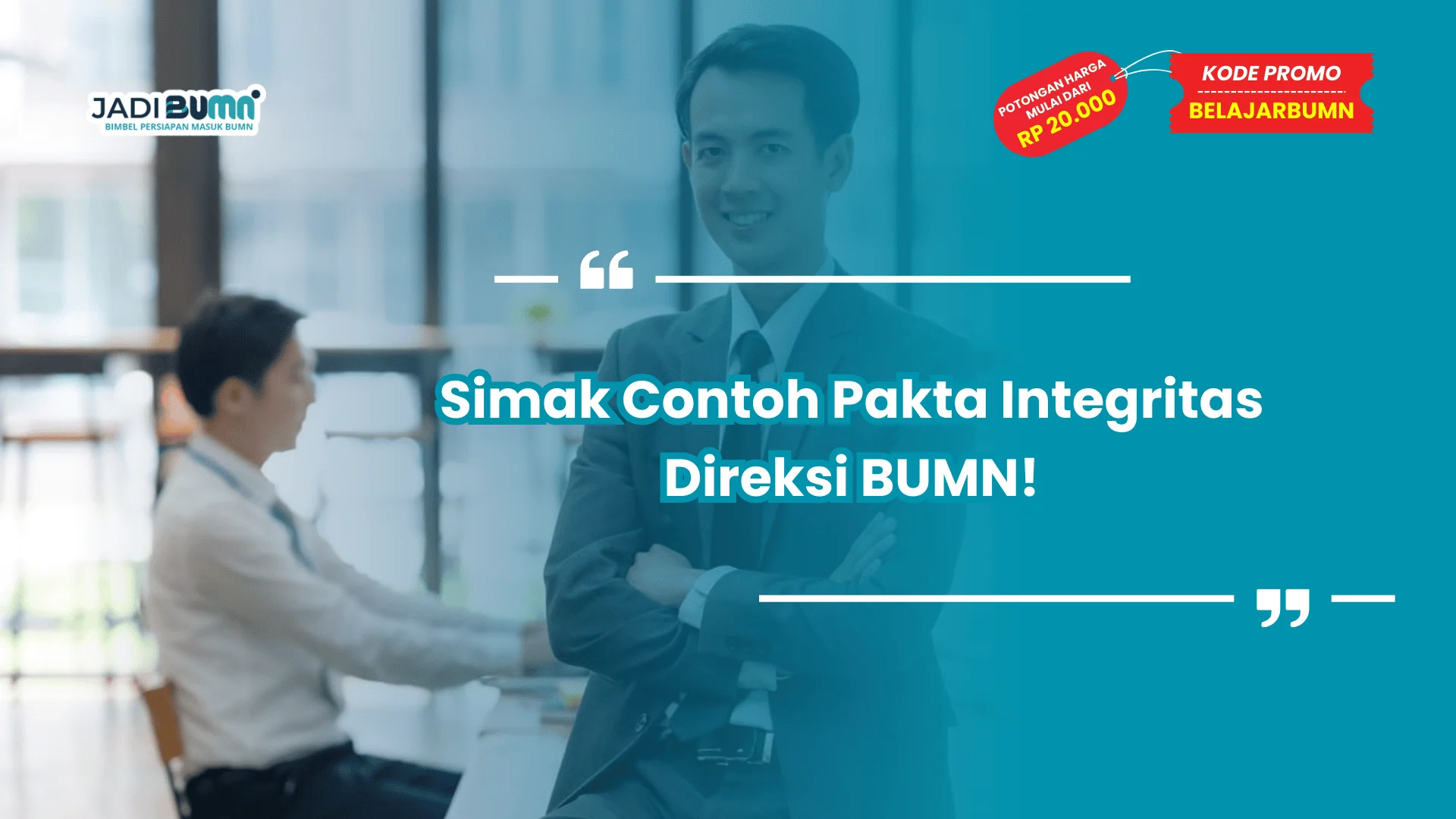 Simak Contoh Pakta Integritas Direksi BUMN!