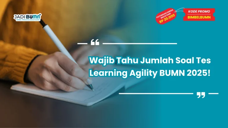 Wajib Tahu Jumlah Soal Tes Learning Agility BUMN 2025!