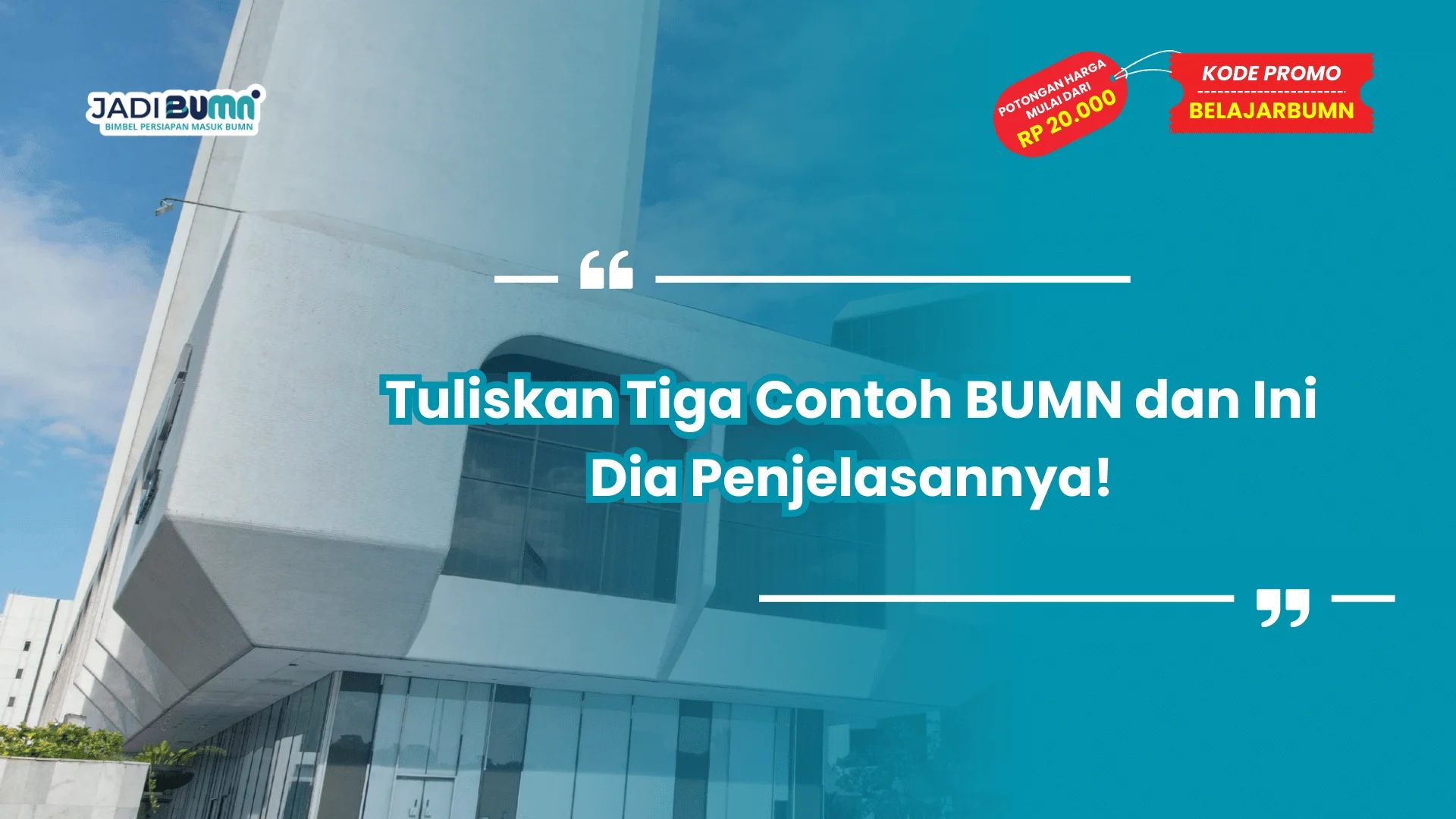 Tuliskan Tiga Contoh BUMN dan Ini Dia Penjelasannya!