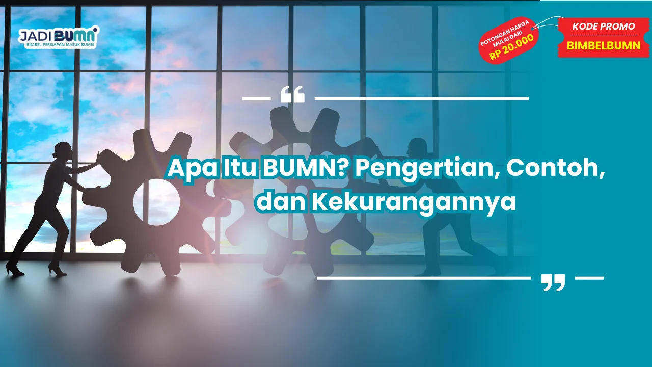 bumn pengertian contoh kekurangan brainly