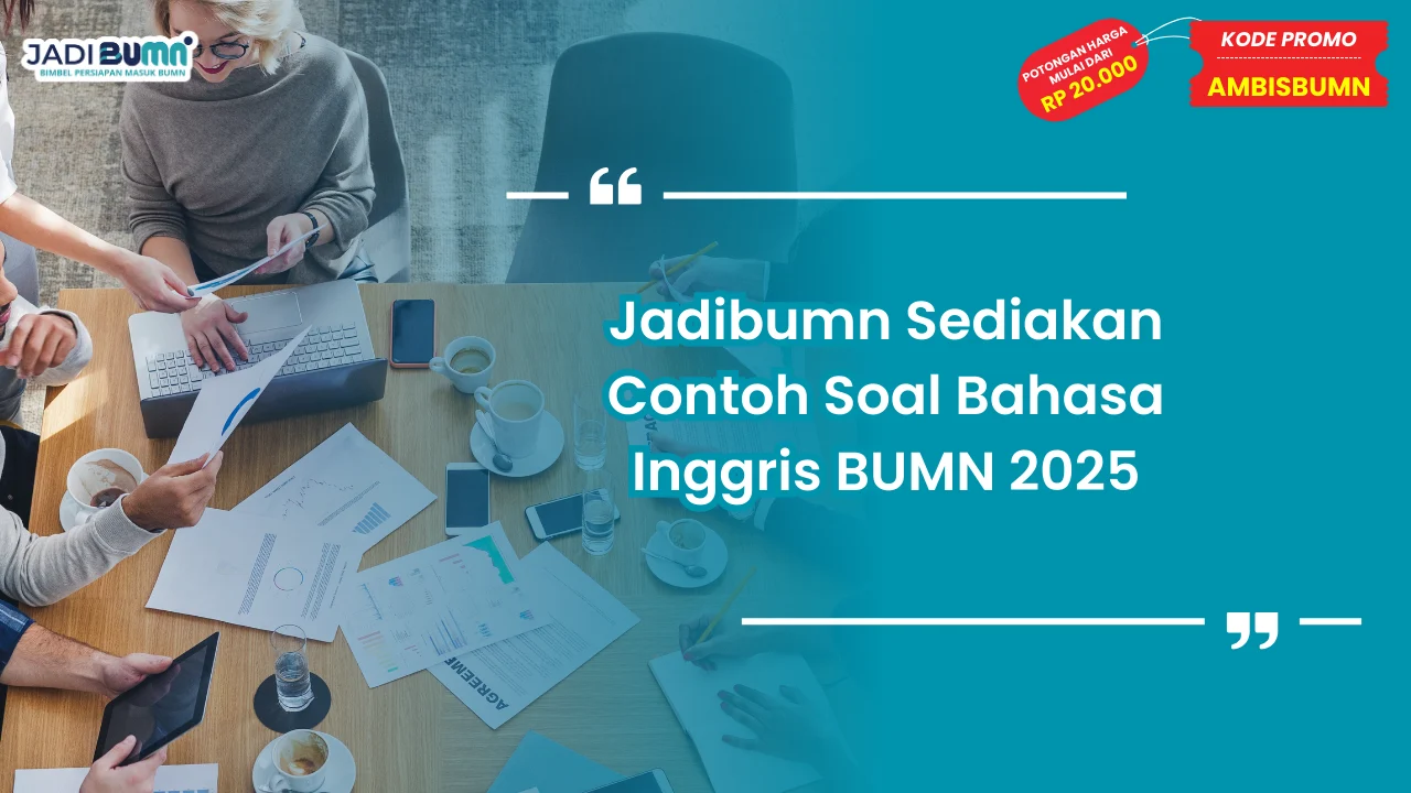 Contoh Soal Bahasa Inggris BUMN 2025